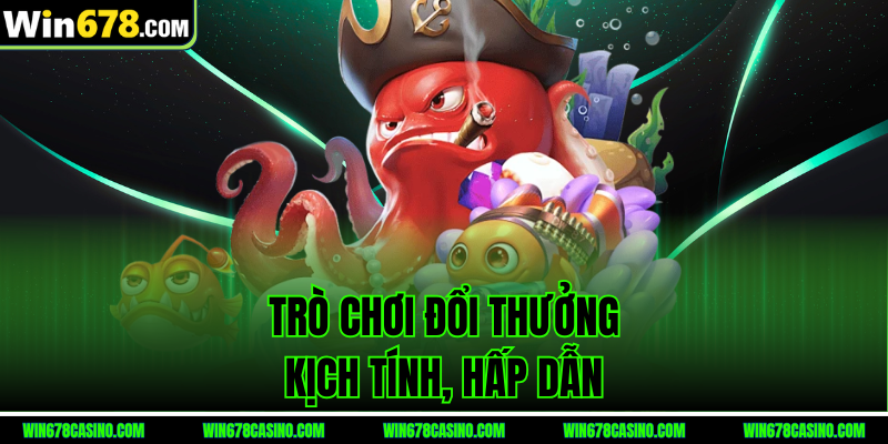 vua bắn cá - trò chơi đổi thưởng kịch tính, hấp dẫn